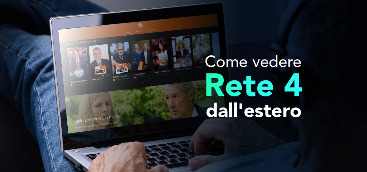 Come vedere Rete 4 streaming estero [GUIDA 2022] AllertaPrivacy.it
