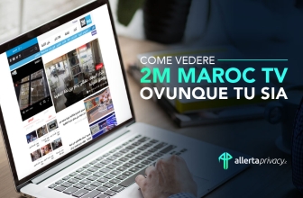 Come vedere 2M Maroc live tv online Ovunque tu sia [GUIDA 2023]