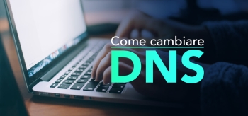 Cambiare DNS | Una guida pratica