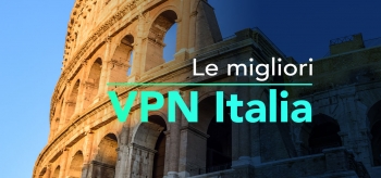 Le migliori VPN Italia del 2024