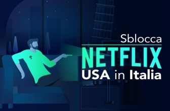 Come vedere Netflix USA in Italia 2022