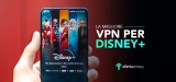 Le migliori VPN per Disney Plus nel 2023