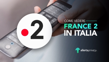 Come vedere France 2 in Italia od ovunque tu sia nel 2025
