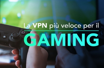 Le migliori VPN Gaming 2022