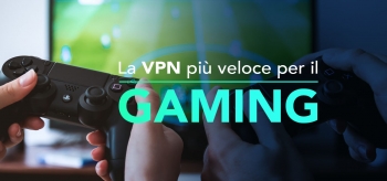 Le migliori VPN Gaming 2024