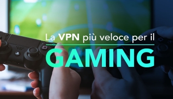 Le migliori VPN Gaming 2025