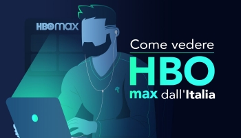 Scopri come vedere HBO Max dall’Italia in streaming