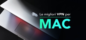 Le 5 migliori VPN per Mac per il 2025