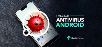 Miglior Antivirus Android [Classifica 2022]