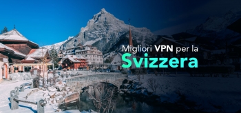 Migliori VPN per la Svizzera 2025
