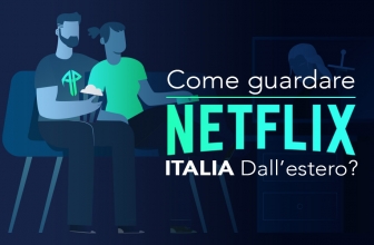 Come si può sbloccare Netflix Italia all’estero?