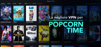 La migliore VPN per Popcorn Time Italia 2025