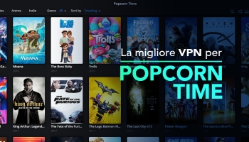 La migliore VPN per Popcorn Time Italia 2025