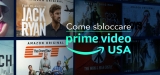 Come vedere Amazon Prime Video USA in Italia 2023