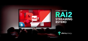 Come vedere Rai 2 streaming estero 2024