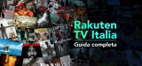 Rakuten TV: la nostra guida al popolare provider streaming