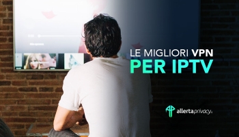 Le migliori VPN per IPTV 2025