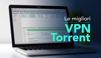 VPN Torrent | Fare torrenting non è mai stato così facile