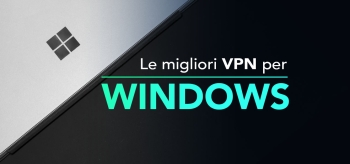 Le 5 migliori VPN Windows 10 gratis del 2025