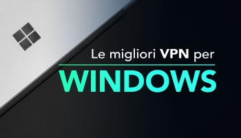 Le 5 migliori VPN Windows 10 gratis del 2025